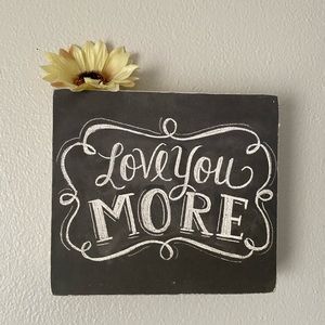 Love You More Sign